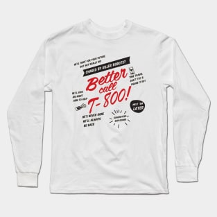 Better Call T-800! Long Sleeve T-Shirt